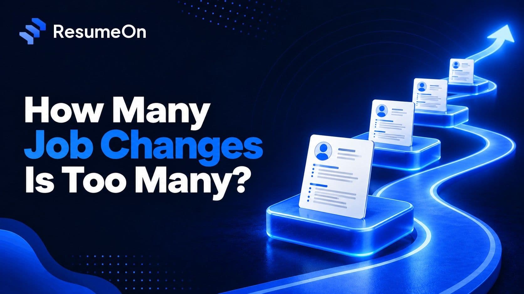 ResumeOn blog cover for how-many-job-changes-too-many