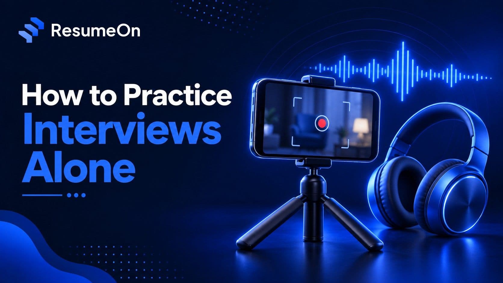 Cover: practicing interviews alone, with a phone recording on a tripod and headphones