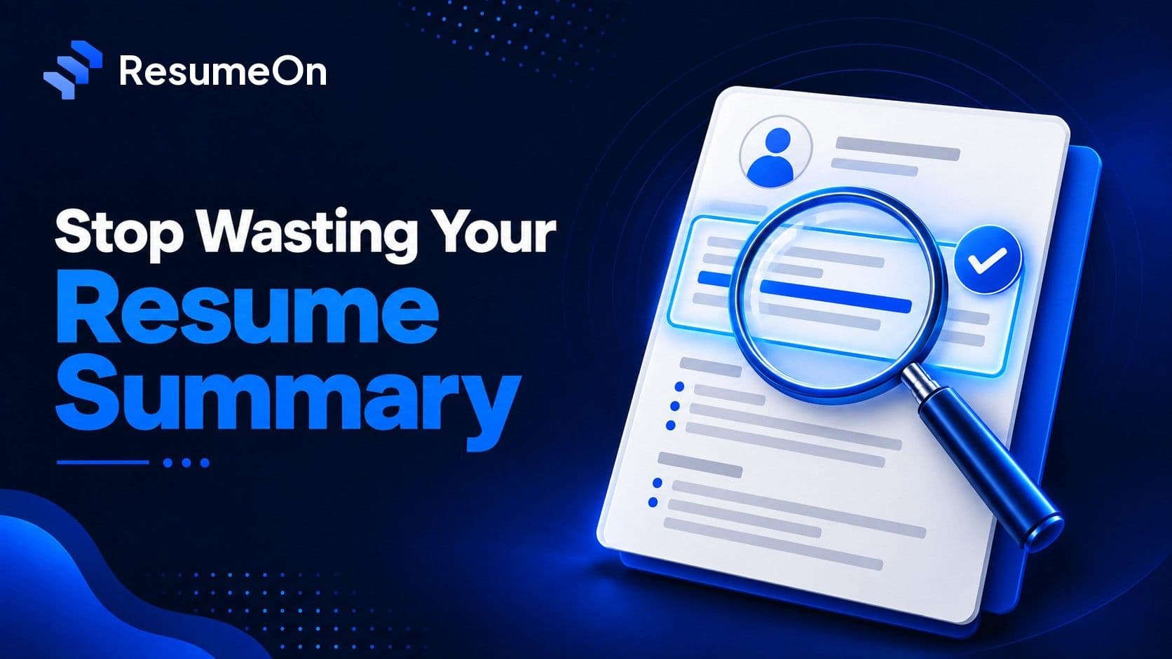 Cover: stop wasting your resume summary, with a magnifying glass over the summary section