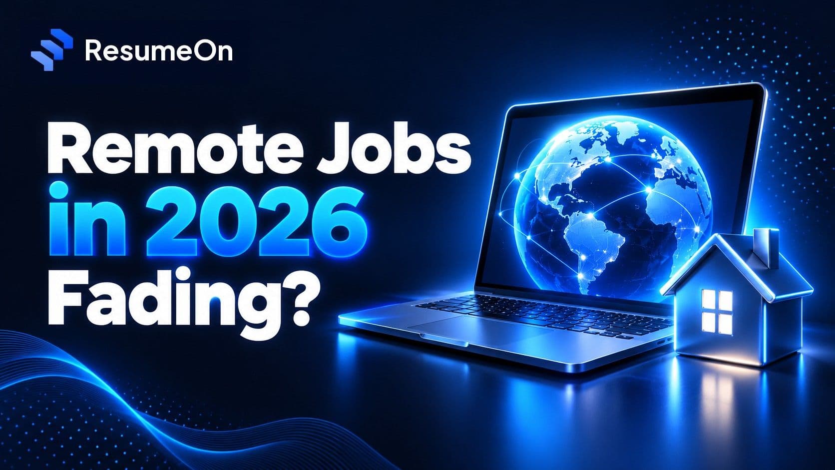 ResumeOn blog cover for remote-jobs-disappearing-2026